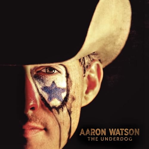 Aaron Watson - The Underdog |-