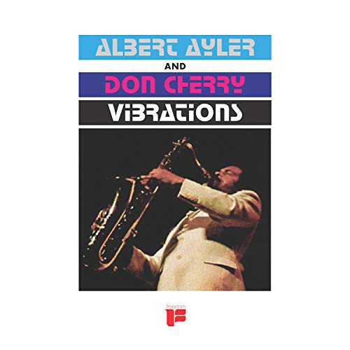Albert Ayler & Don Cherry - Vibrations |-