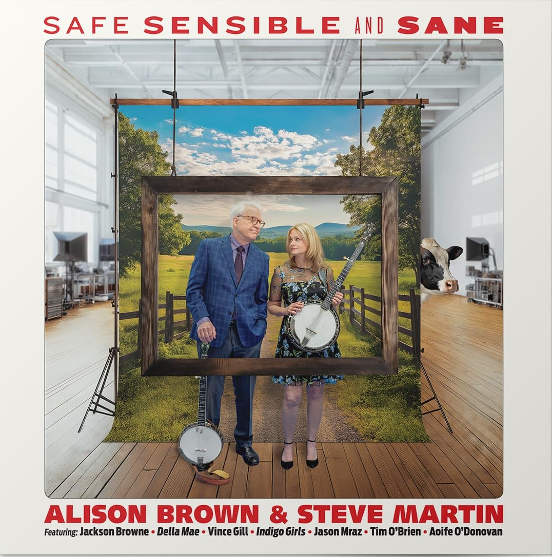 Alison Brown & Steve Martin - Safe, Sensible And Sane |-