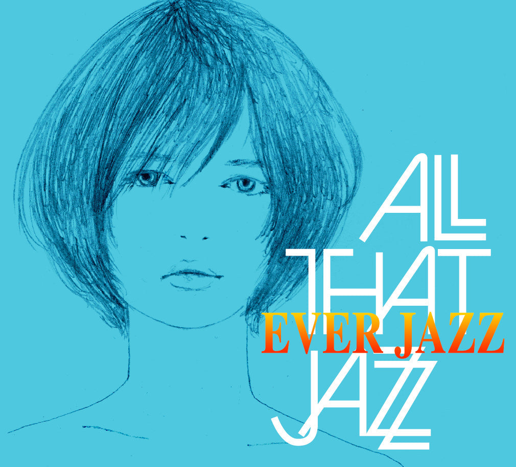 All That Jazz - Ever Jazz |-