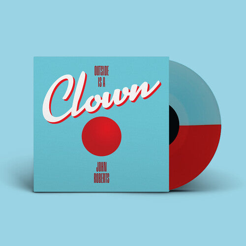 John Roberts - (PRESALE 7/10/26) Outside Is a Clown (BLUE/RED VINYL) | Mint (M) Mint (M)-