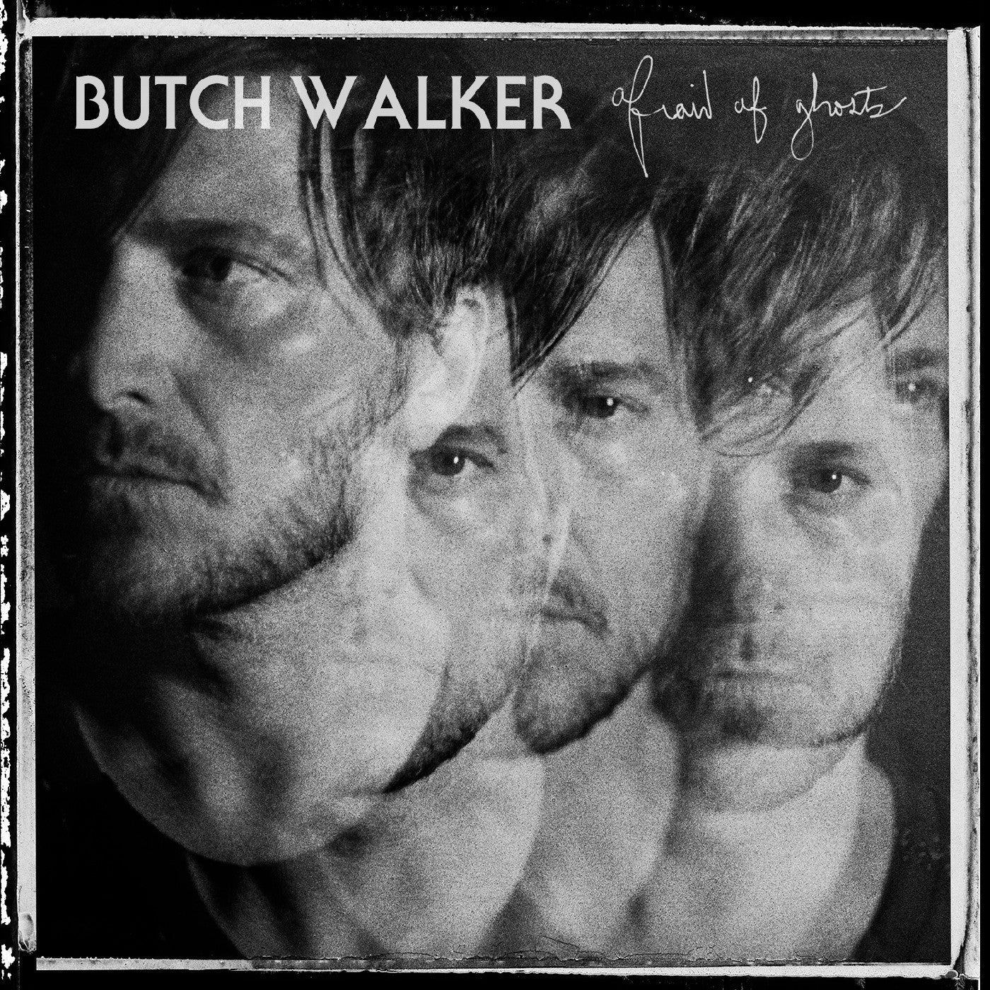 Walker, Butch - Afraid Of Ghosts |-