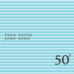Zorn, John & Frith, Fred - 50th Birthday Celebration Volume 5 (CD) |-