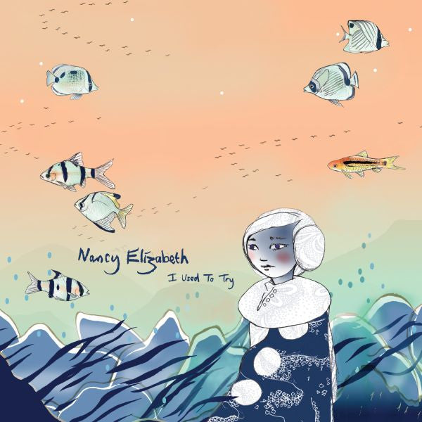 Nancy Elizabeth - I Used To Try - 7" |-