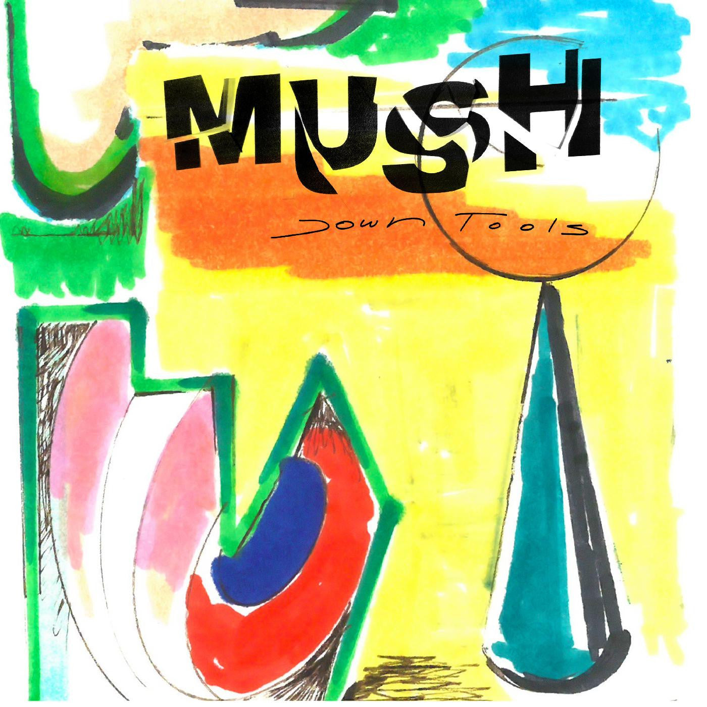 Mush - Down Tools |-