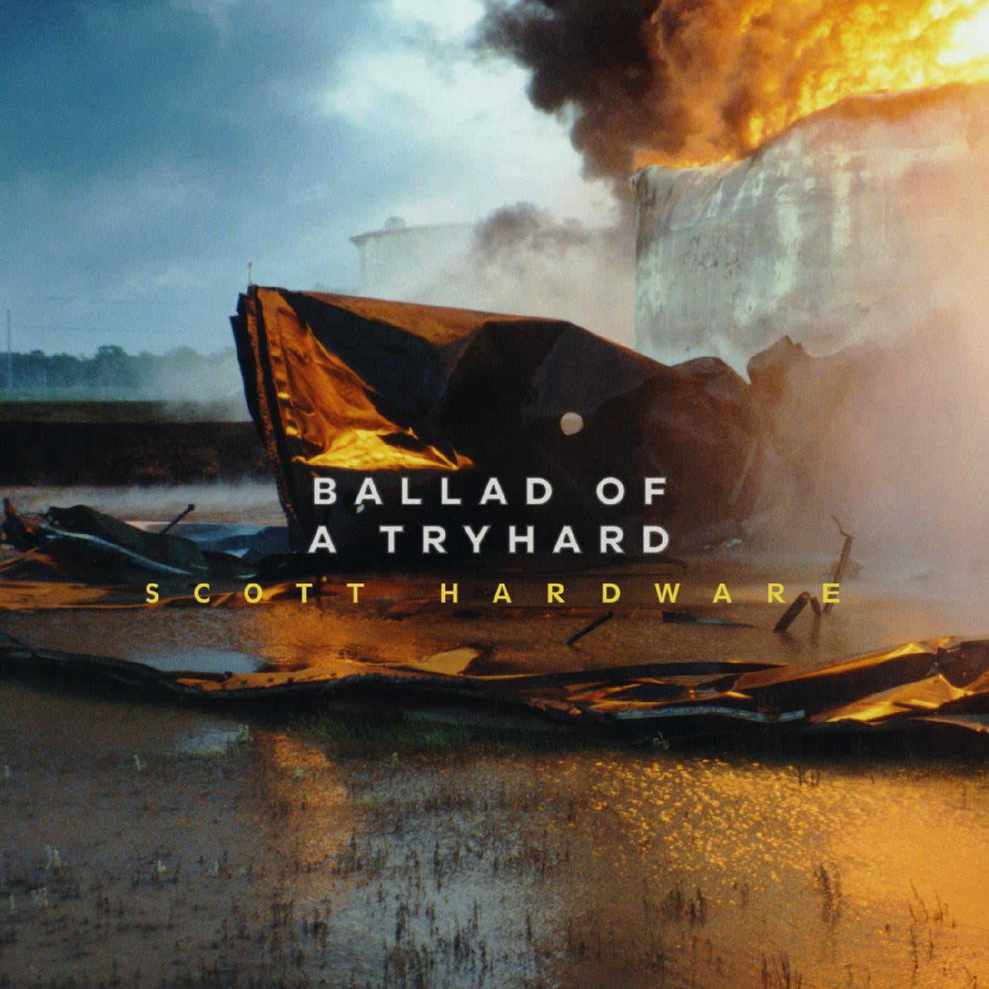 Hardware, Scott - Ballad Of A Tryhard |-