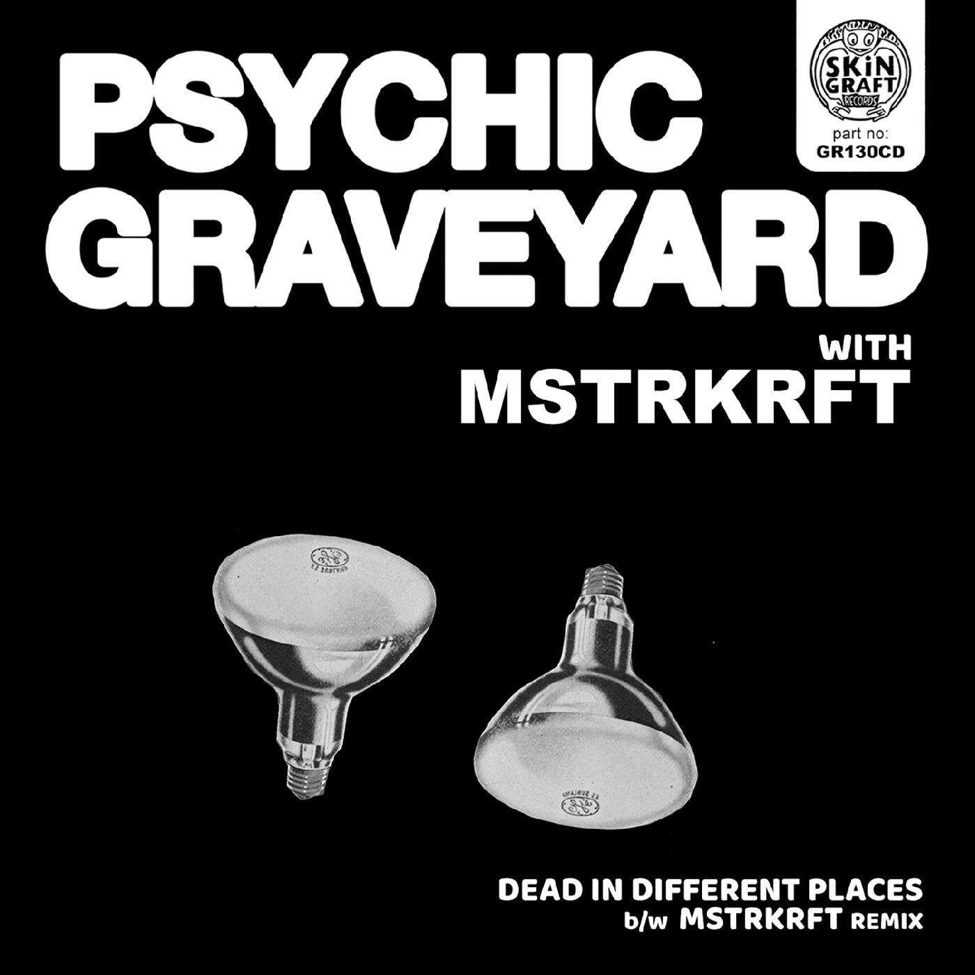 Psychic Graveyard - Dead In Different Places b/w MSTRKRFT Remix (CD) |-