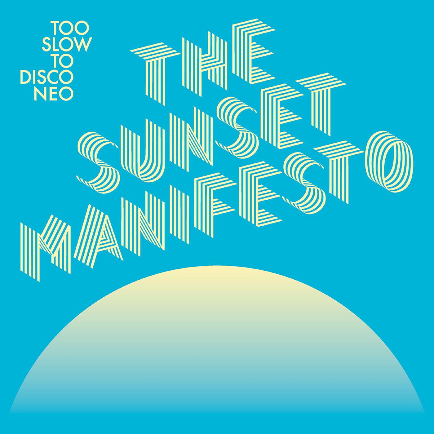 Various Artists - Too Slow to Disco NEO: The Sunset Manifesto (CD) |-