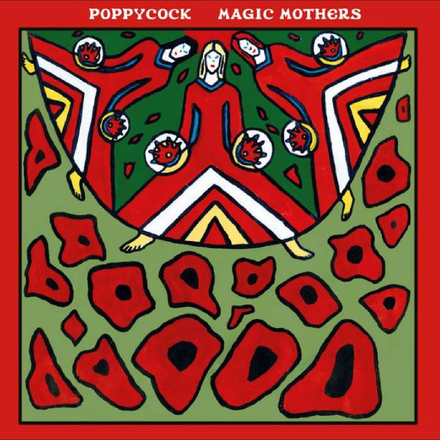 Poppycock - Magic Mothers |-