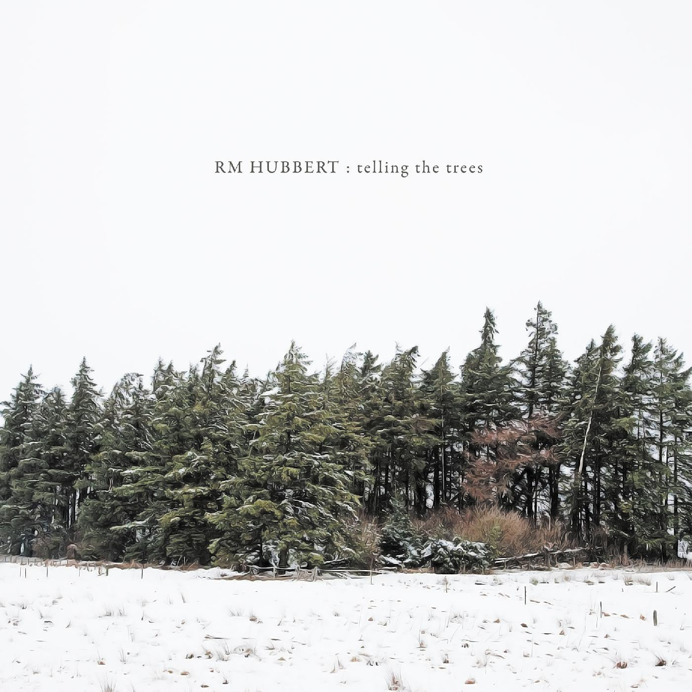 Hubbert, RM - Telling The Trees (CD) |-