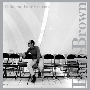 Brown, Earle - Folio And Four Systems (CD) |-