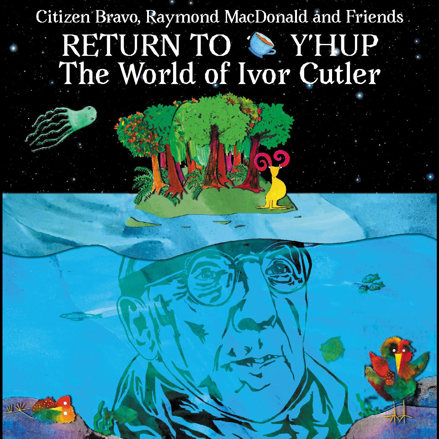 Citizen Bravo, Raymond MacDonald & Friends - Return To Y'Hup - The World Of Ivor Cutler (CD) |-