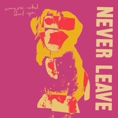 Everyone Asked About You - (PRESALE 7/10/26) Never Leave (CDEP) | Mint (M) Mint (M)-