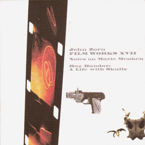 Zorn, John - Film Works XVII - Notes On Marie Menken (CD) |-