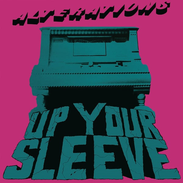 ALTERATIONS - Up Your Sleeve |-