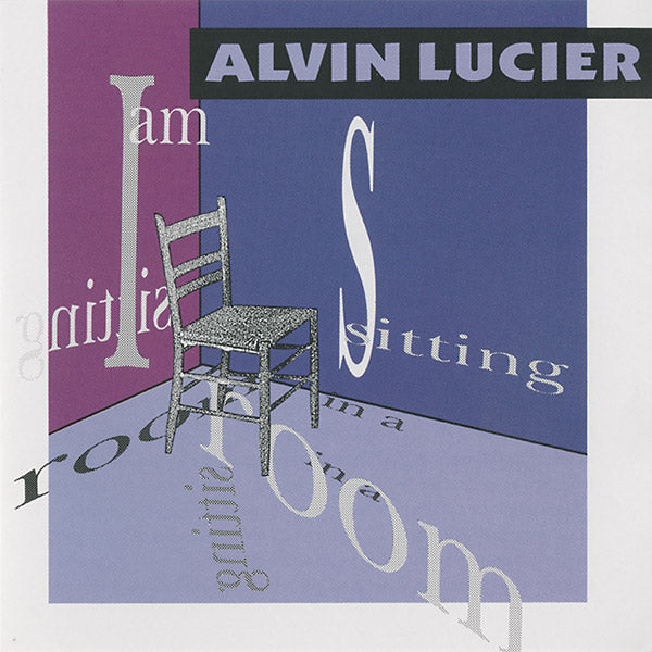 Alvin Lucier - I Am Sitting In A Room |-