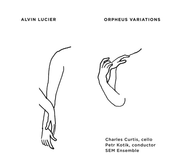 Alvin Lucier - Orpheus Variations |-