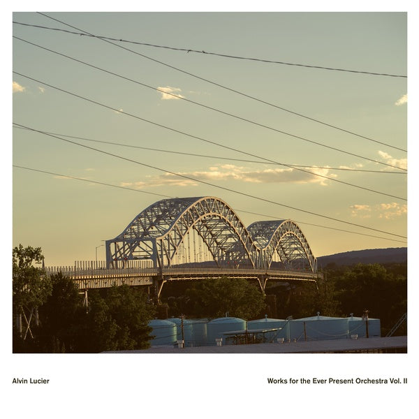 Alvin Lucier - Works for the Ever Present Orchestra Vol. II |-