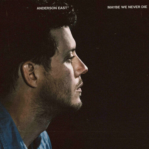 Anderson East - Maybe We Never Die |-
