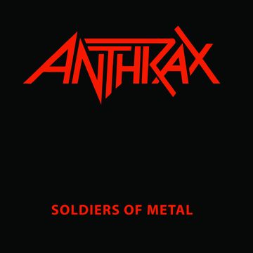 Anthrax - Soldiers Of Metal |-