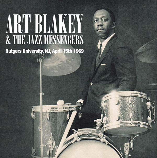 Art Blakey And The Jazz Messengers - Rutgers University, NJ, April 15th 1969 |-