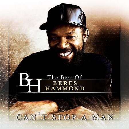 Beres Hammond - CAN'T STOP A MAN: BEST OF |-