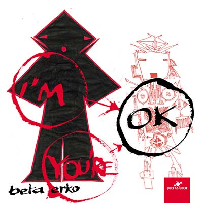 BETA ERKO - I'm OK, You're OK |-