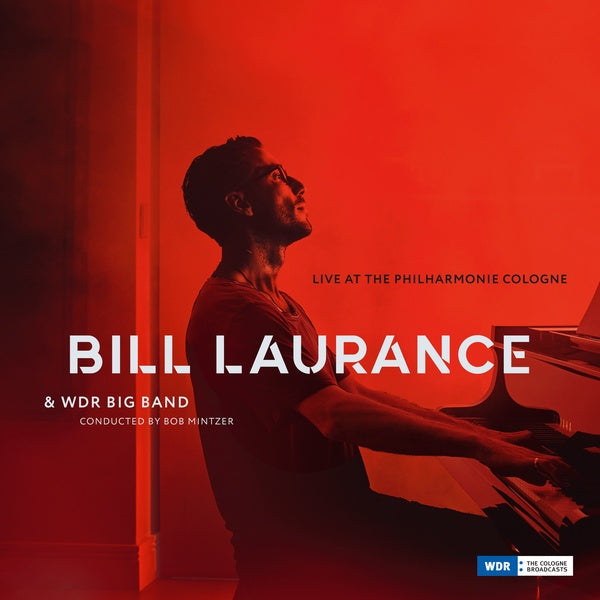BILL LAURANCE & WDR BIG BAND - Live At The Philharmonie Cologne |-