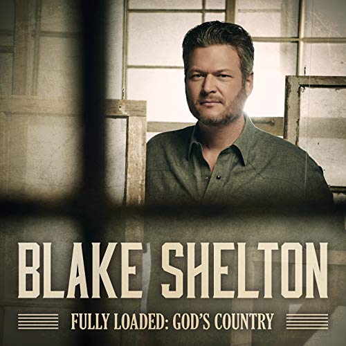 Blake Shelton - Fully Loaded: God'S Country |-