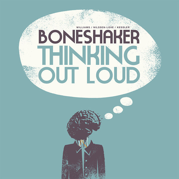 BONESHAKER - Thinking Out Loud |-