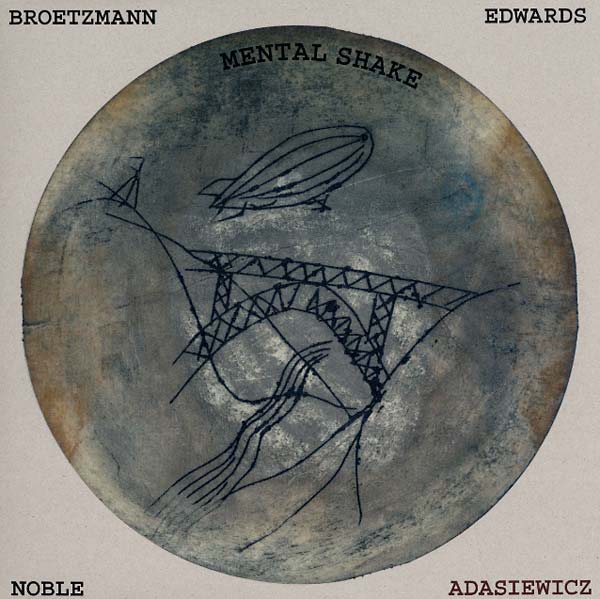 BROTZMANN/ADASIEWICZ/EDWARDS/NOBLE - Mental Shake (VINYL) | Mint (M) Mint (M)-