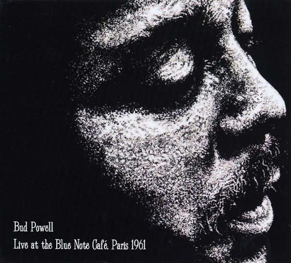 Bud Powell - Live at the Blue Note Café, Paris 1961 |-