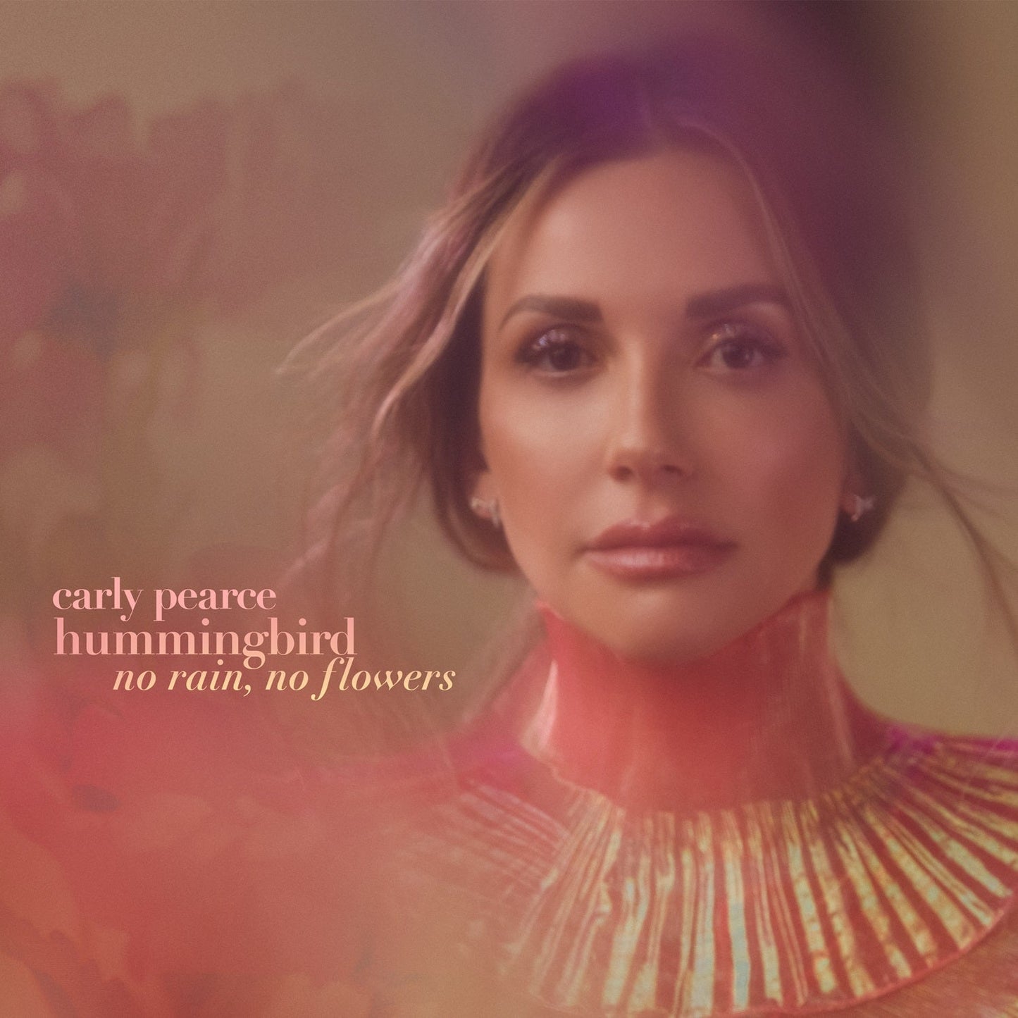 Carly Pearce - Hummingbird: No Rain No Flowers |-