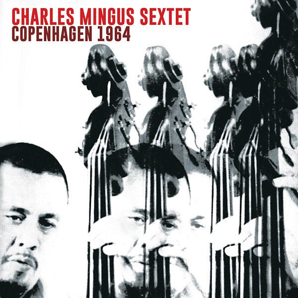 CHARLES MINGUS SEXTET - Copenhagen 1964 |-