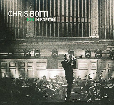 Chris Botti - CHRIS BOTTI IN BOSTON |-