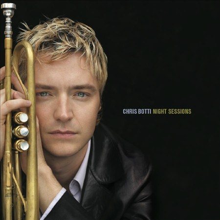 Chris Botti - NIGHT SESSIONS |-
