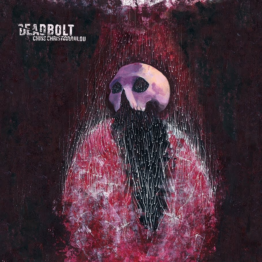 Chris Christodoulou - Deadbolt |-