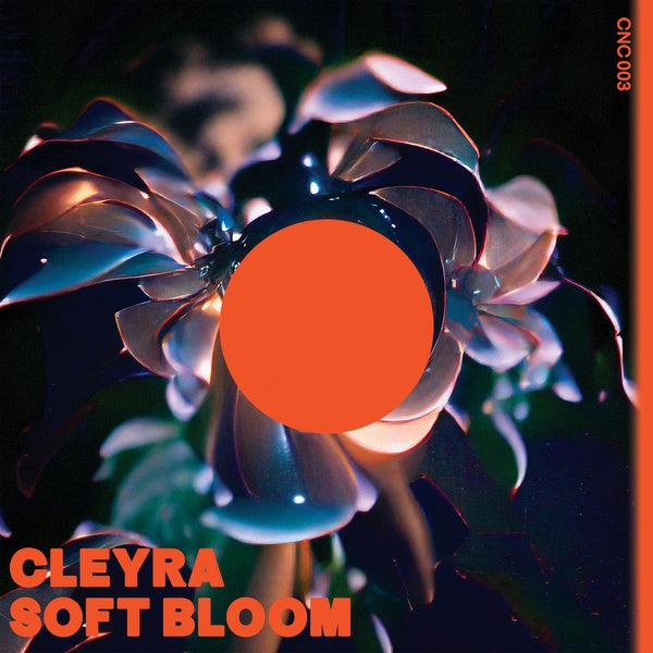 CLEYRA - Soft Bloom (VINYL 12" Club Night Club CNC003) |--