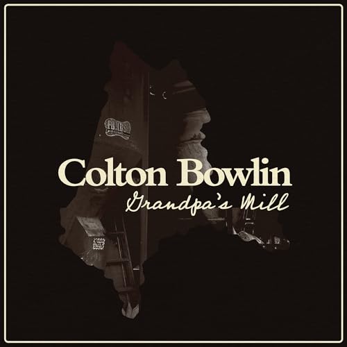 Colton Bowlin - Grandpa'S Mill |-