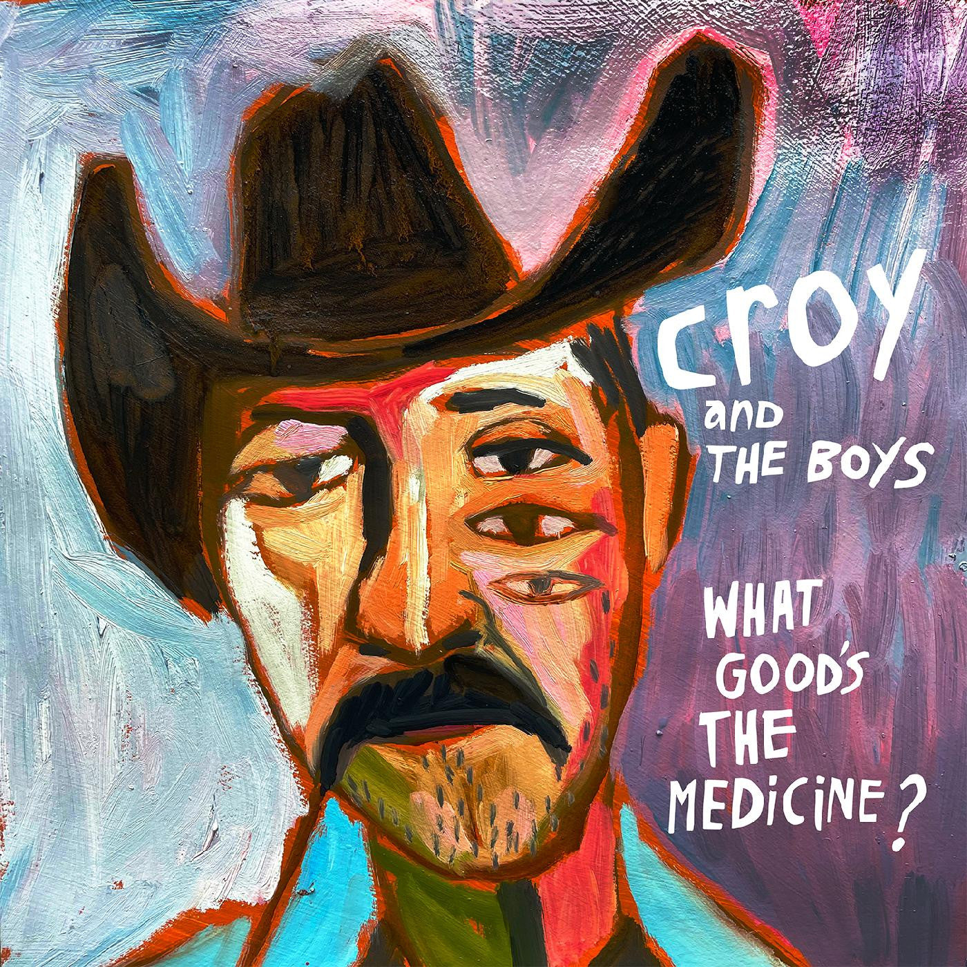 Croy & The Boys - What Good's The Medicine? (Vinyl) |-