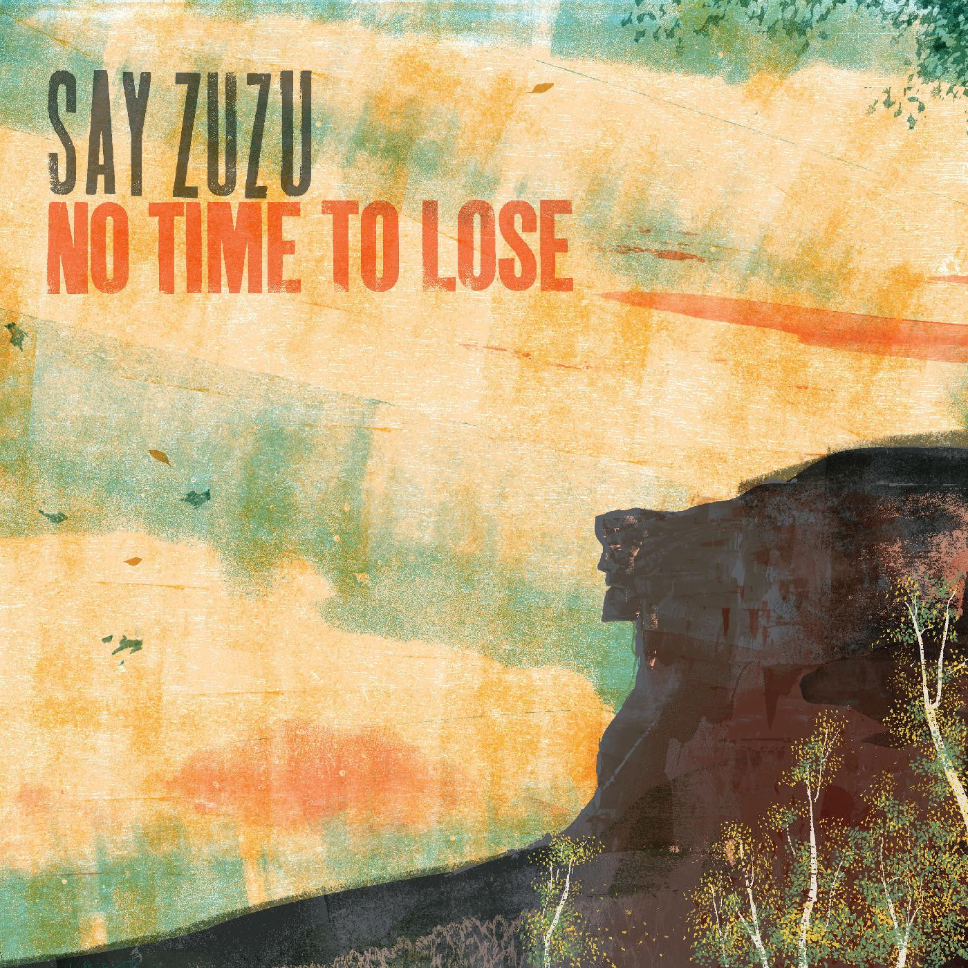 Say ZuZu - No Time To Lose (CD) |-