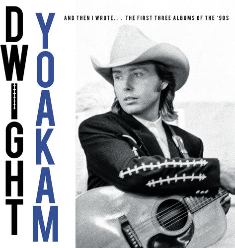 Dwight Yoakam - And Then I Wrote... The First Three Albums Of The '90s (BF 2025 RSD Exclusive, Boxed Set) |-
