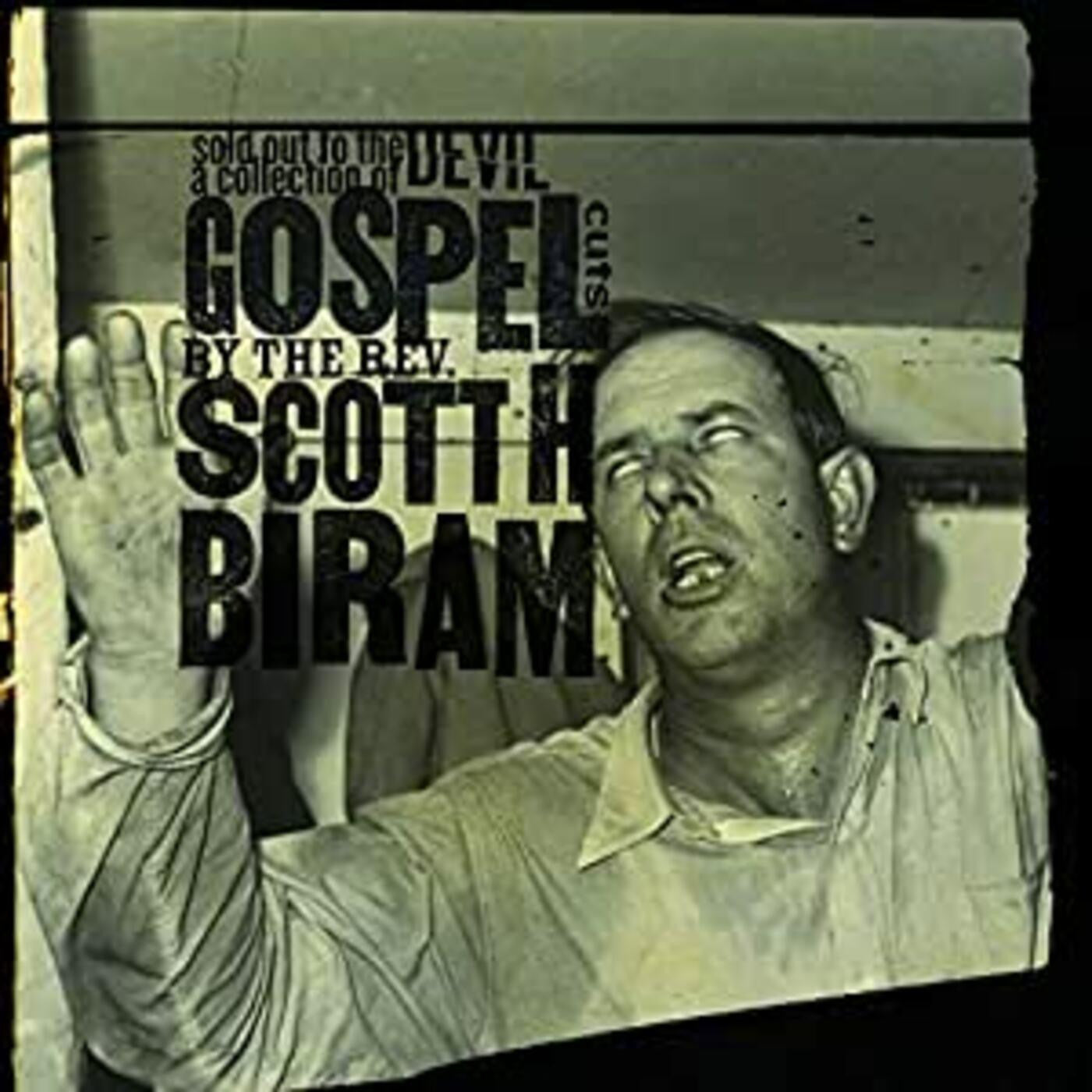 Biram, Scott H. - Sold Out To The Devil: A Collection Of Gospel Cuts |-