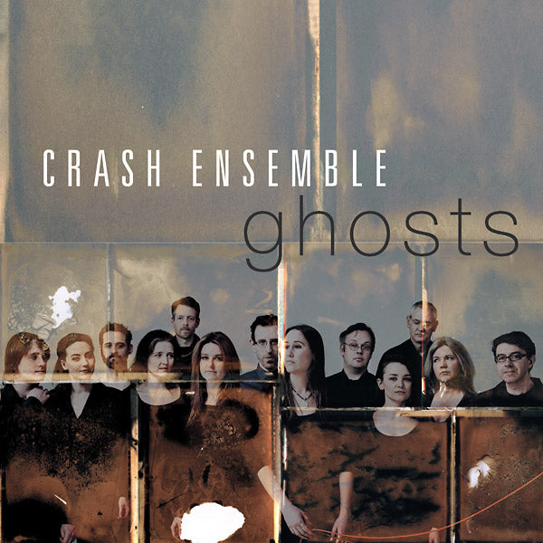 CRASH ENSEMBLE - Ghosts |-