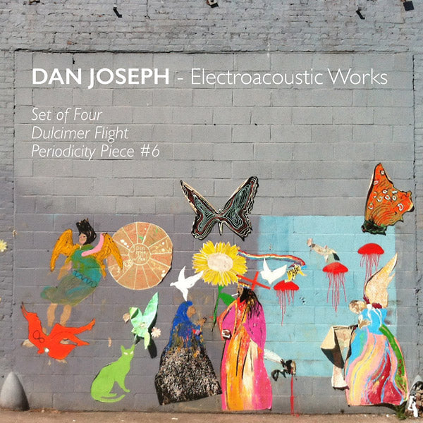 DAN JOSEPH - Electroacoustic Works |-