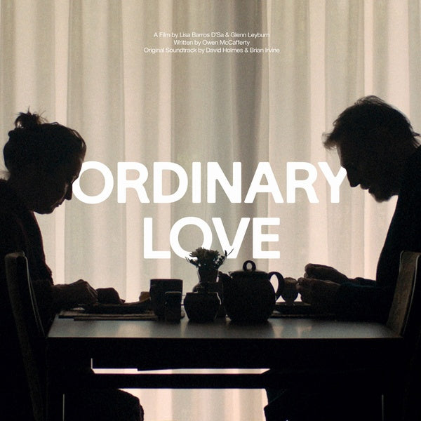 DAVID HOLMES & BRIAN IRVINE - Ordinary Love |-