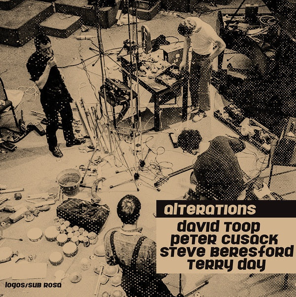DAVID TOOP + PETER CUSACK + STEVE BERESFORD + TERR - Alterations |-
