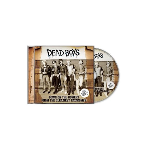 Dead Boys - Down On The Bowery From The Sleaziest Catacombs |-