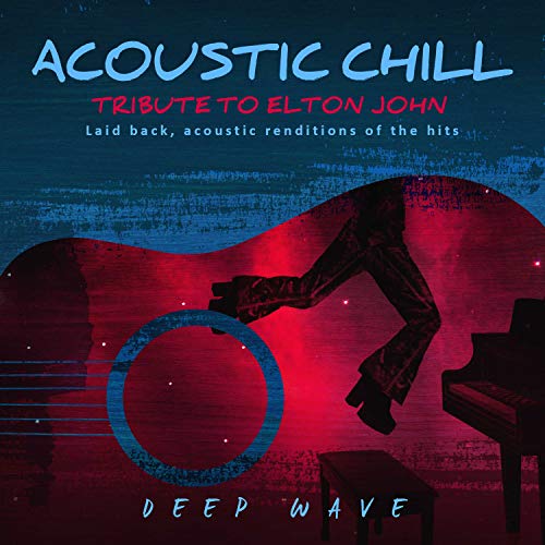 Deep Wave - Acoustic Chill: Tribute to Elton John |--