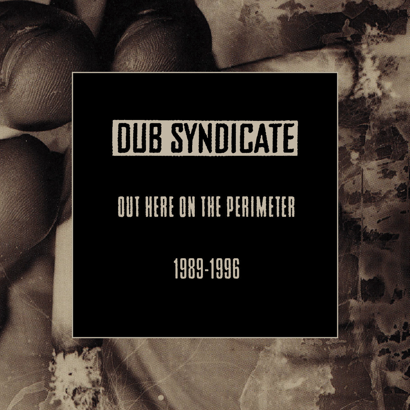 Dub Syndicate - Out Here On The Perimeter 1989-1996 |-